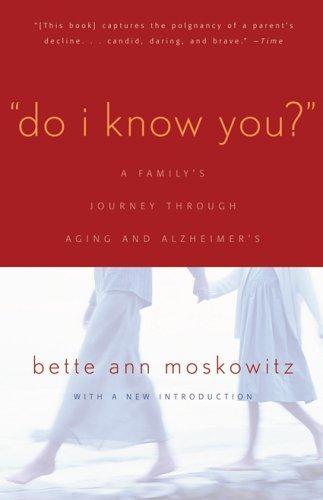 Do I Know You?: A Family's Journey Through Aging and Alzheimer's 