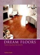 Dream Floors: Hundreds Of Design Ideas For Every Kind of Floor 