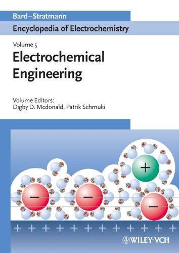 Encyclopedia of Electrochemistry, Electrochemical Engineering (Volume 5)