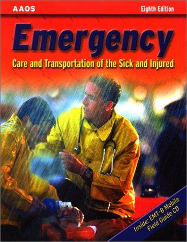 Emergency: Care and Transportation of the Sick and Injured (Book with Mini-CD-ROM for Windows & Macintosh, Palm/Handspring, Windows CE/Pocket PC eBook Reader, Smart Phone) 