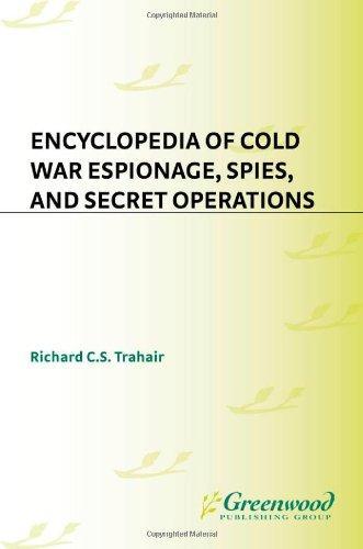 Encyclopedia of Cold War Espionage, Spies, and Secret Operations 