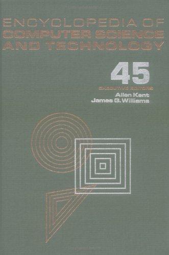 Encyclopedia of Computer Science and Technology: Volume 45 - Supplement 30