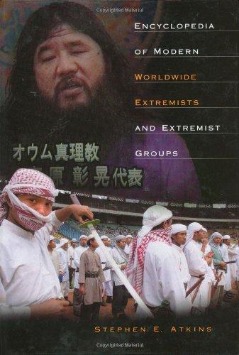 Encyclopedia of Modern Worldwide Extremists and Extremist Groups 