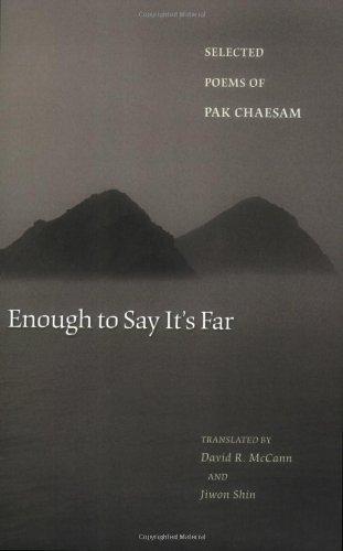 Enough to Say It's Far: Selected Poems of Pak Chaesam (Lockert Library of Poetry in Translation) (English and Korean Edition)