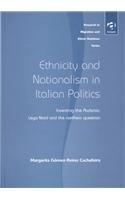 Ethnicity and Nationalism in Italian Politics: Inventing the Padania: Lega Nord and the Northern Question (Research in Migration and Ethnic Relations) 