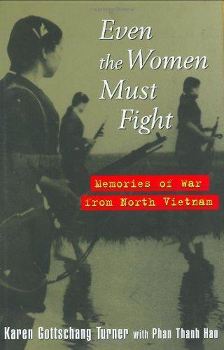 Even the Women Must Fight: Memories of War from North Vietnam 