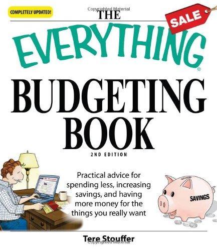 The Everything Budgeting Book: Practical advice for spending less, increasing savings, and having more money for the things you really want (Everything (Business & Personal Finance)) 