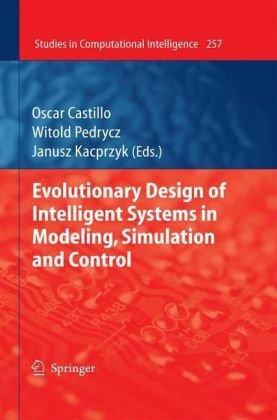 Evolutionary Design of Intelligent Systems in Modeling, Simulation and Control (Studies in Computational Intelligence) 