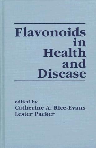 Flavonoids in Health and Disease (Antioxidants in Health and Disease)