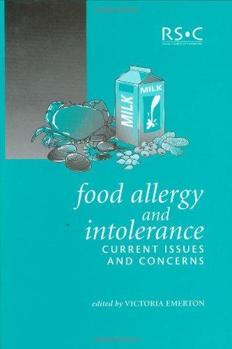 Food Allergy and Intolerance: Current Issues and Concerns (Special Publication, Number 285) 