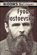 Fyodor Dostoevsky (Bloom's BioCritiques)