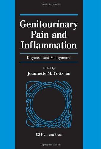 Genitourinary Pain and Inflammation:: Diagnosis and Management (Current Clinical Urology) 