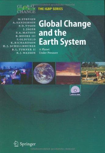Global Change and the Earth System: A Planet Under Pressure (Global Change- The IGBP Series) (Book & CD-ROM) 