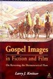 Gospel Images in Fiction and Film: On Reversing the Hermeneutical Flow (Biblical Seminar) 