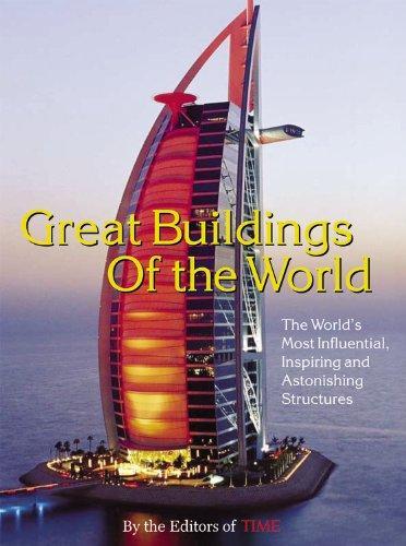 Time: Great Buildings of the World: The World's Most Influential, Inspiring and Astonishing Structures 