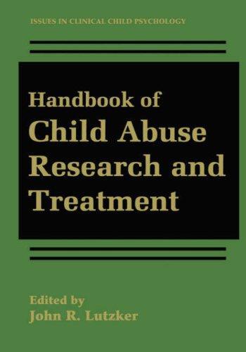 Handbook of Child Abuse Research and Treatment (Issues in Clinical Child Psychology)