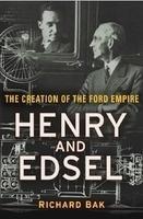 Henry and Edsel: The Creation of the Ford Empire