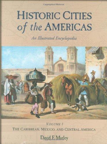 Historic Cities of the Americas: An Illustrated Encyclopedia 