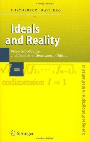 Ideals and Reality: Projective Modules and Number of Generators of Ideals (Springer Monographs in Mathematics) 