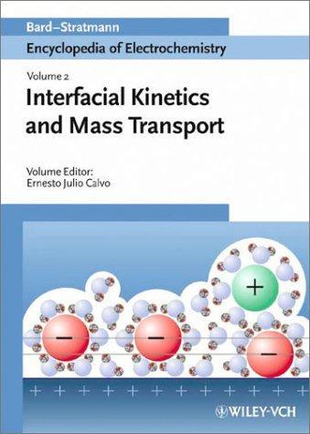 Encyclopedia of Electrochemistry, Interfacial Kinetics and Mass Transport (Volume 2) 