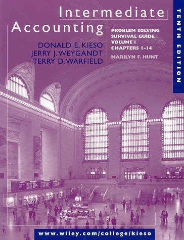 Intermediate Accounting, Volume 1, Chapters 1-14, Problem Solving Survival Guide, 10th Edition 