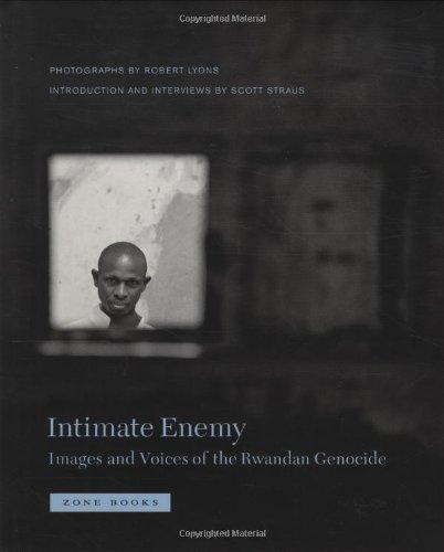 Intimate Enemy: Images and Voices of the Rwandan Genocide 