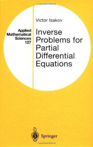 Inverse Problems for Partial Differential Equations (Applied Mathematical Sciences) 
