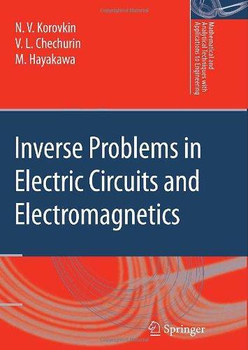 Inverse Problems in Electric Circuits and Electromagnetics (Mathematical and Analytical Techniques with Applications to Engineering) 