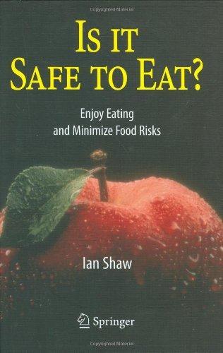 Is it Safe to Eat?: Enjoy Eating and Minimize Food Risks 