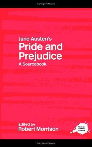 Jane Austen's Pride and Prejudice: A Routledge Study Guide and Sourcebook (Routledge Guides to Literature) 