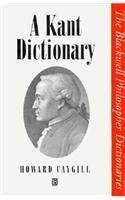 A Kant Dictionary (Blackwell Philosopher Dictionaries) 