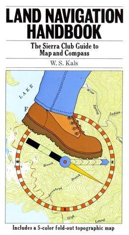 Land Navigation Handbook: The Sierra Club Guide to Map and Compass 