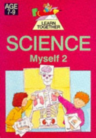 L.T. Science Ser: Myself 2 (7-9) (Learn Together) (Bk. 2)