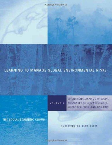 Learning to Manage Global EnvironmentalRisks, Vol. 2: A Functional Analysis of Social Responses to Climate Change, Ozone Depletion, and Acid Rain (Politics, Science, and the Environment) 