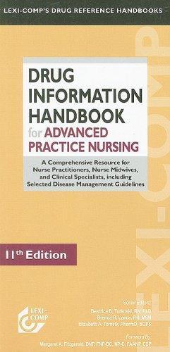 Drug Information Handbook for Advanced Practice Nursing: A Comprehensive Resource for Nurse Practitioners, Nurse Midwives, and Clinical Specialists, I (Lexi-Comp's Drug Reference Handbooks)