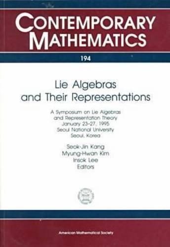 Lie Algebras and Their Representations: A Symposium on Lie Algebras and Representation Theory, January 23-27, 1995, Seoul National University, Seoul, Korea (Contemporary Mathematics) 
