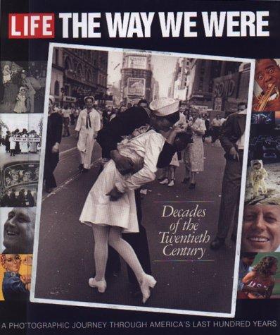 Decades of the 20th Century: Life: The Way We Were 