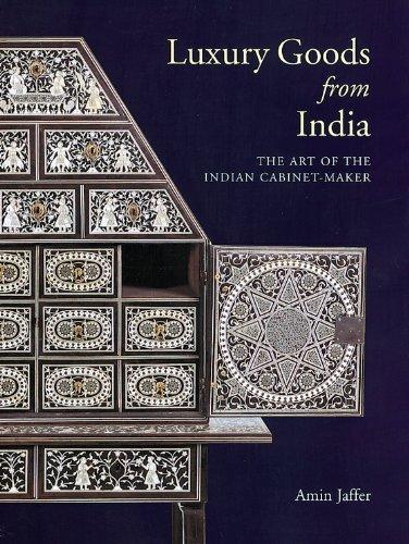 Luxury Goods from India: The Art of the Indian Cabinet-maker 