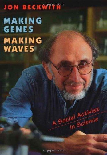 Making Genes, Making Waves: A Social Activist in Science 