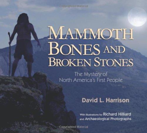 Mammoth Bones and Broken Stones: The Mystery of North America's First People 