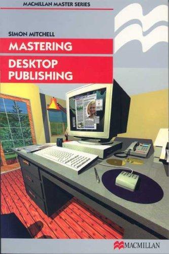 Mastering Desktop Publishing (Palgrave Master S.) 