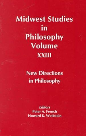 Midwest Studies in Philosophy Vol. 23:  New Directions in Philosophy (Volume XXIII) 