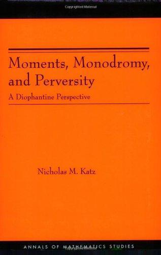 Moments, Monodromy, and Perversity. (AM-159): A Diophantine Perspective. (AM-159) (Annals of Mathematics Studies) 