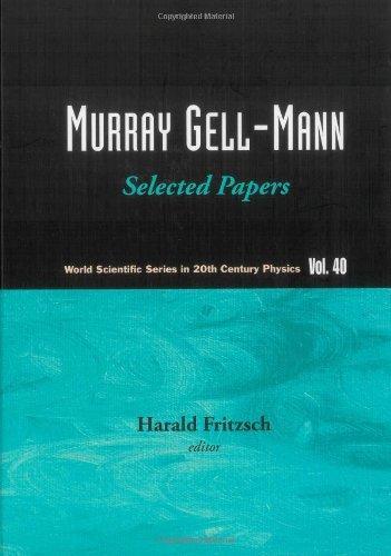 Murray Gell-mann: Selected Papers (World Scientific Series in 20th Century Physics) 