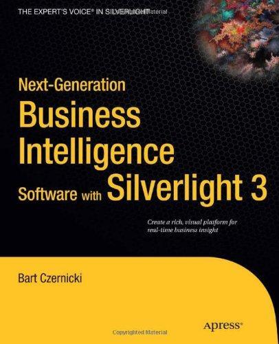 Next-Generation Business Intelligence Software with Silverlight 3 (Expert's Voice in Silverlight)