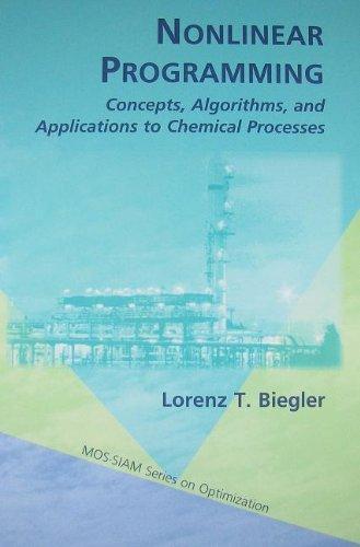 Nonlinear Programming: Concepts, Algorithms, and Applications to Chemical Processes (MPS-SIAM Series on Optimization)