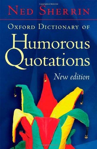 Oxford Dictionary of Humorous Quotations (Oxford Paperback Reference) 