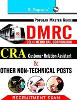 DMRC: CRA Customer Relation Assistant & Other Non-Technical Posts Recruitment Exam Guide