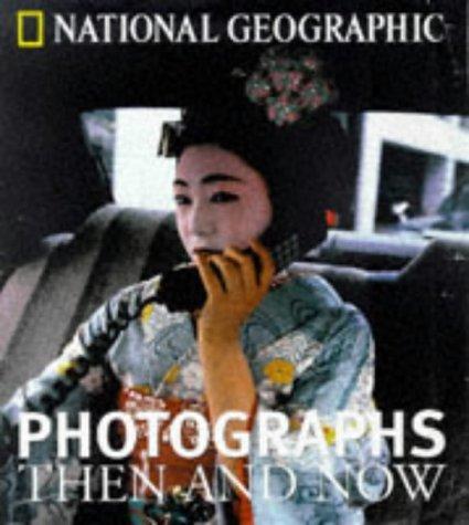 National Geographic Photographs Then and Now 