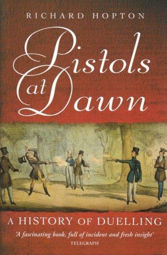 Pistols at Dawn: A History of Duelling 